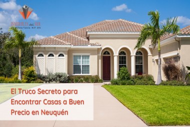 El truco secreto para encontrar casas a buen precio en Neuquén